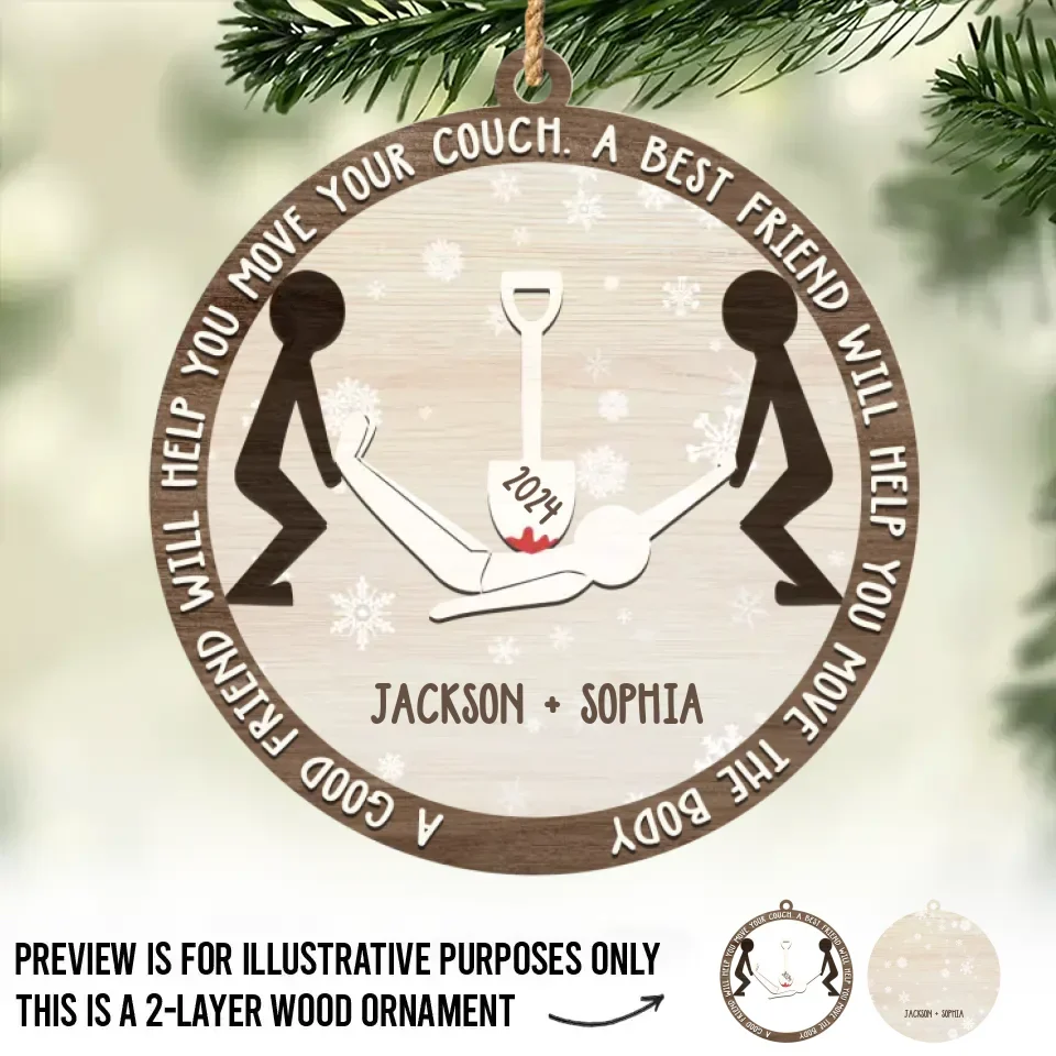 A Best Friend Will Help You Move The Body - Bestie Personalized Custom Shaped 2 Layered Wood Christmas Ornament - Christmas Gift For Best Friends, BFF, Sisters - Image 2