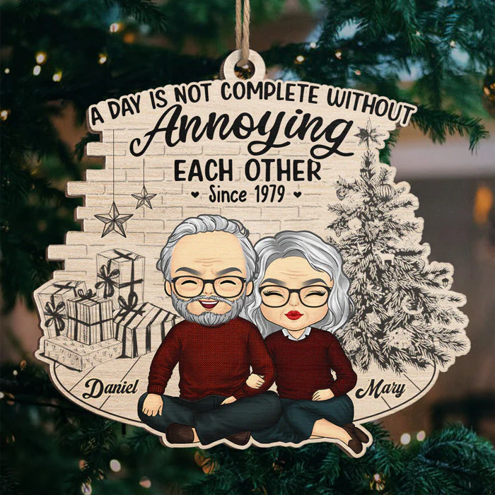 A Day Is Not Complete Without Annoying Each Other - Couple Personalized Custom Ornament - Wood Unique Shaped - Christmas Gift For Husband Wife, Anniversary - Image 3