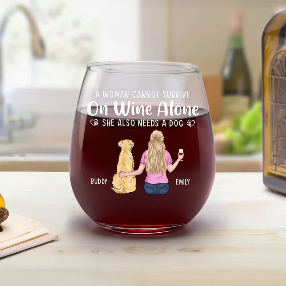 A Woman Cannot Survive On Wine Alone - Dog Personalized Custom Wine Glass - Gift For Pet Owners, Pet Lovers - Image 4
