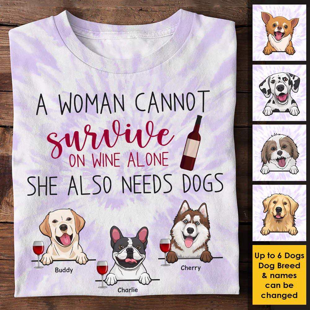 A Woman Cannot Survive On Wine Alone She also Needs Dogs - Gift For Dog Mom, Personalized Unisex All-Over Printed T-Shirt - Image 3