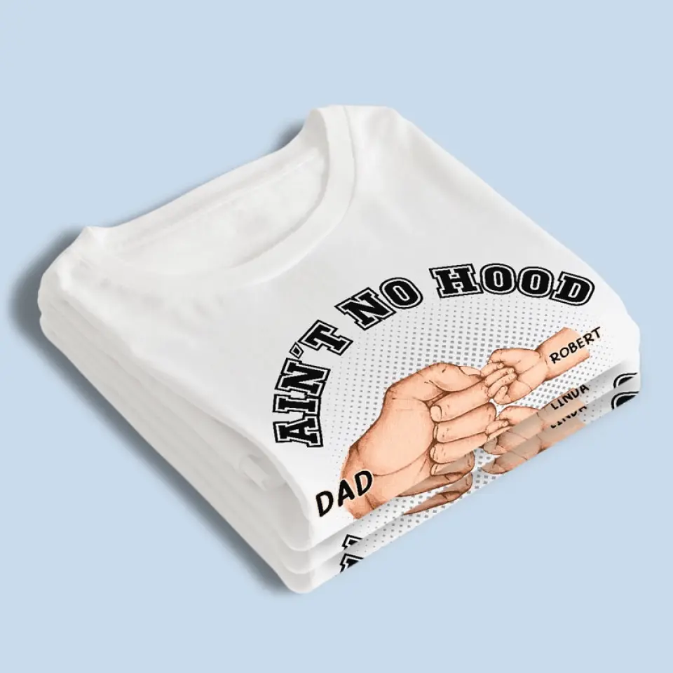 Ain't No Hood Like Fatherhood - Family Personalized Custom Unisex T-shirt, Hoodie, Sweatshirt - Father's Day, Gift For Dad, Grandpa - Image 4