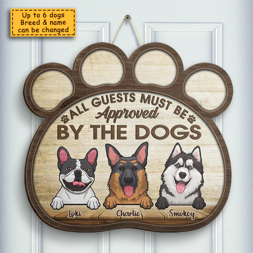 All Guests Must Be Approved By The Dogs - Personalized Shaped Door Sign - Image 3
