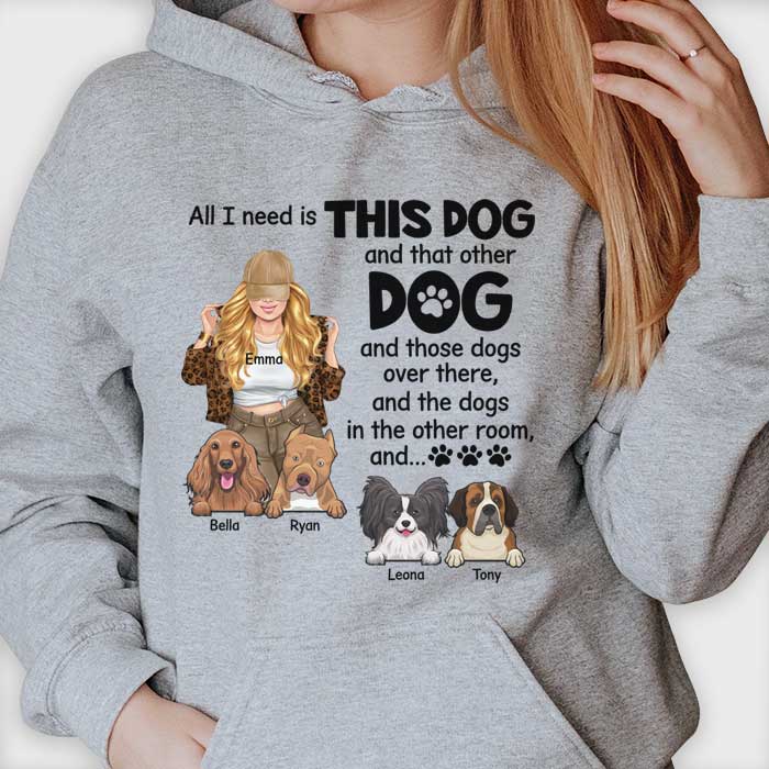 All I Need Is This Dog And That Other Dog - Gift For Dog Mum, Personalized Unisex T-shirt, Hoodie - Image 2