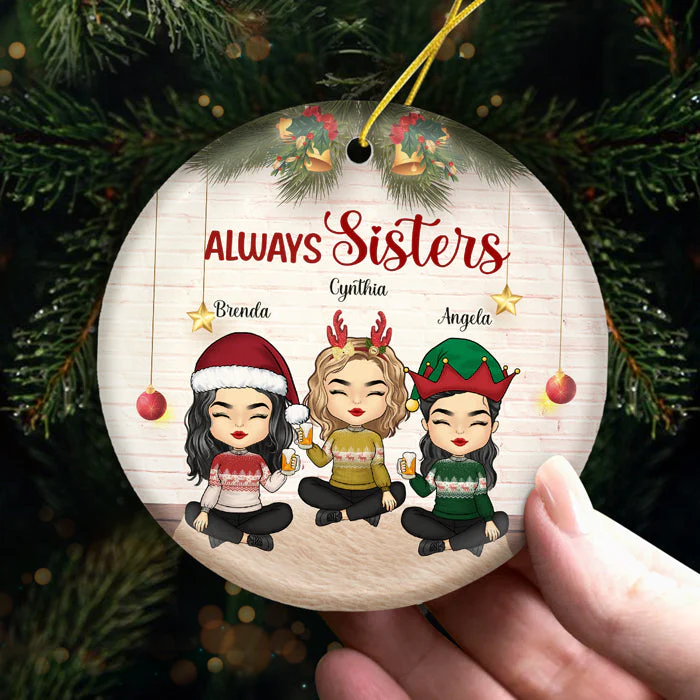 Always Sisters - Bestie Personalized Custom Ornament - Ceramic Round Shaped - Christmas Gift For Best Friends, BFF, Sisters - Image 4