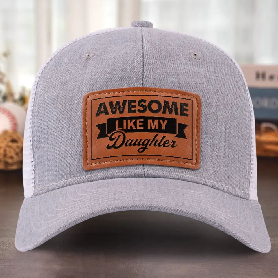 Awesome Like My Daughter - Family Leather Patch Hat - Gift For Dad - Image 5