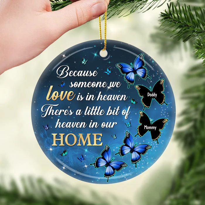 Because Someone We Love Is In Heaven, There's A Little Bit Of Heaven In Our Home - Memorial Personalized Custom Ornament - Ceramic Round Shaped - Sympathy Gift, Christmas Gift For Family - Image 2