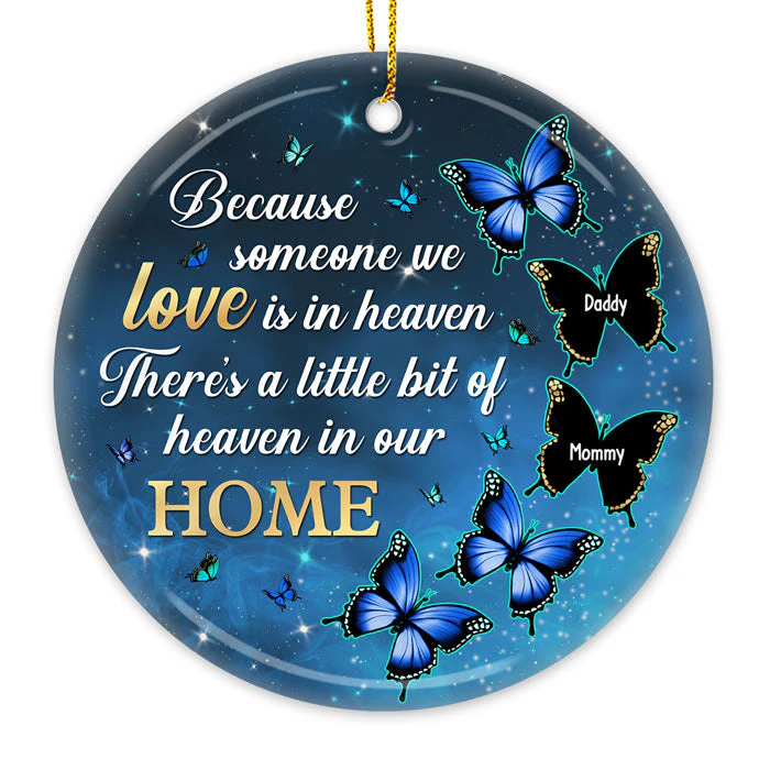 Because Someone We Love Is In Heaven, There's A Little Bit Of Heaven In Our Home - Memorial Personalized Custom Ornament - Ceramic Round Shaped - Sympathy Gift, Christmas Gift For Family - Image 3