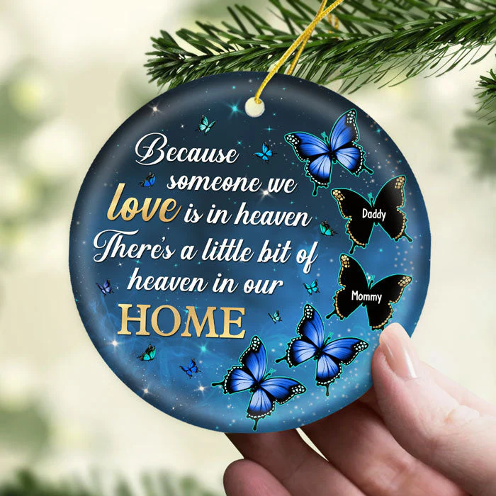 Because Someone We Love Is In Heaven, There's A Little Bit Of Heaven In Our Home - Memorial Personalized Custom Ornament - Ceramic Round Shaped - Sympathy Gift, Christmas Gift For Family - Image 4