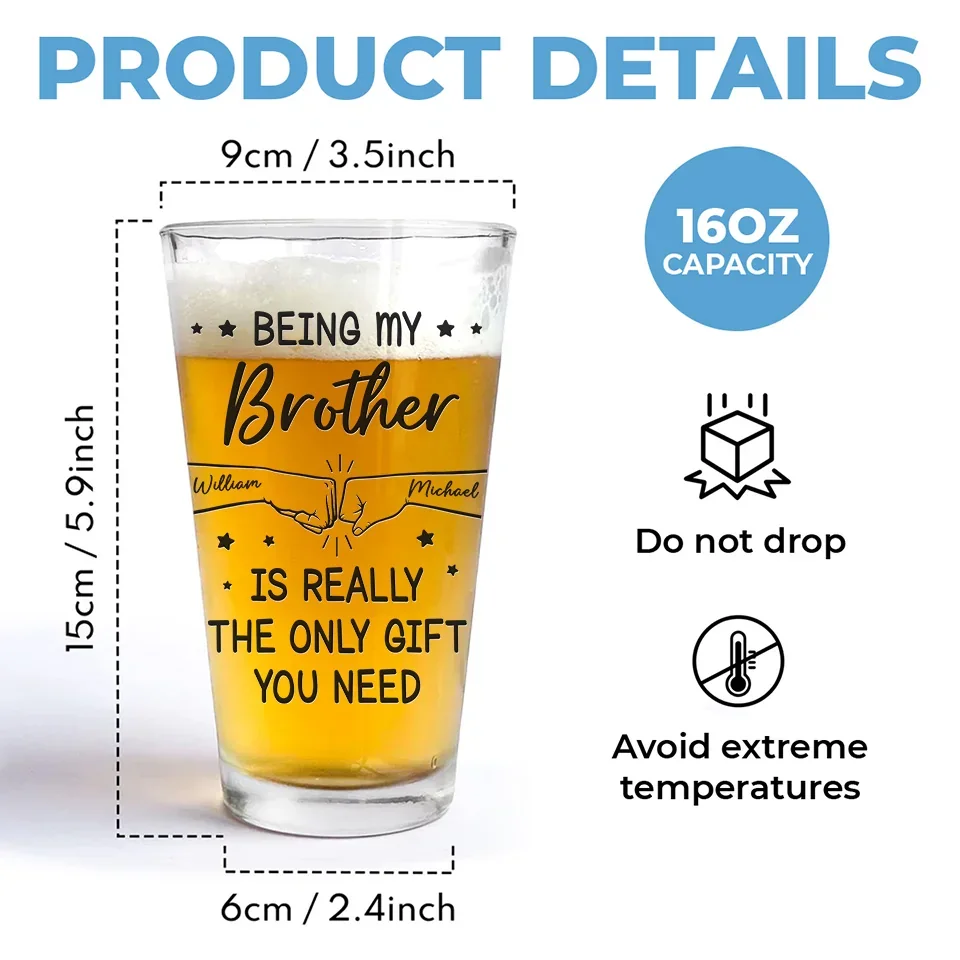 Being My Brother Is Really The Only Gift You Need - Family Personalized Custom Beer Glass - Gift For Family Members - Image 5
