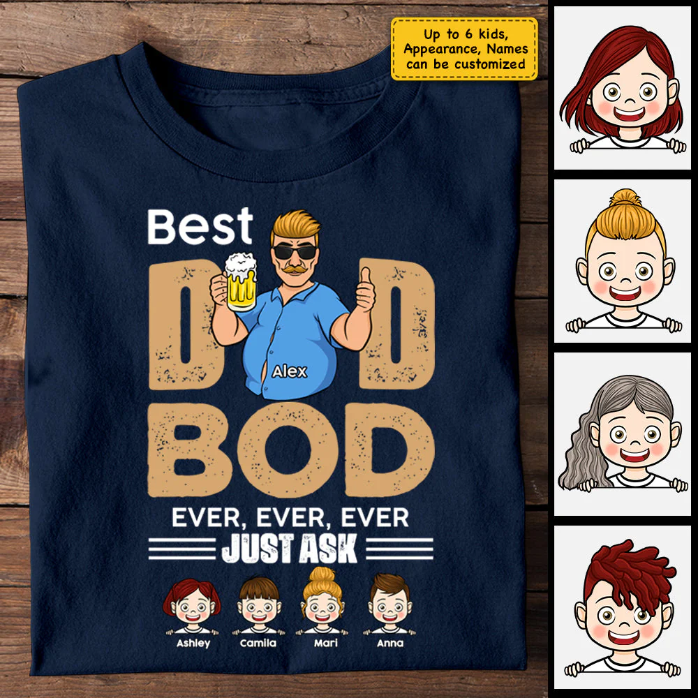 Best Dad Bod Ever, Just Ask - Gift For Dad - Personalized Unisex T-Shirt, Hoodie - Image 3