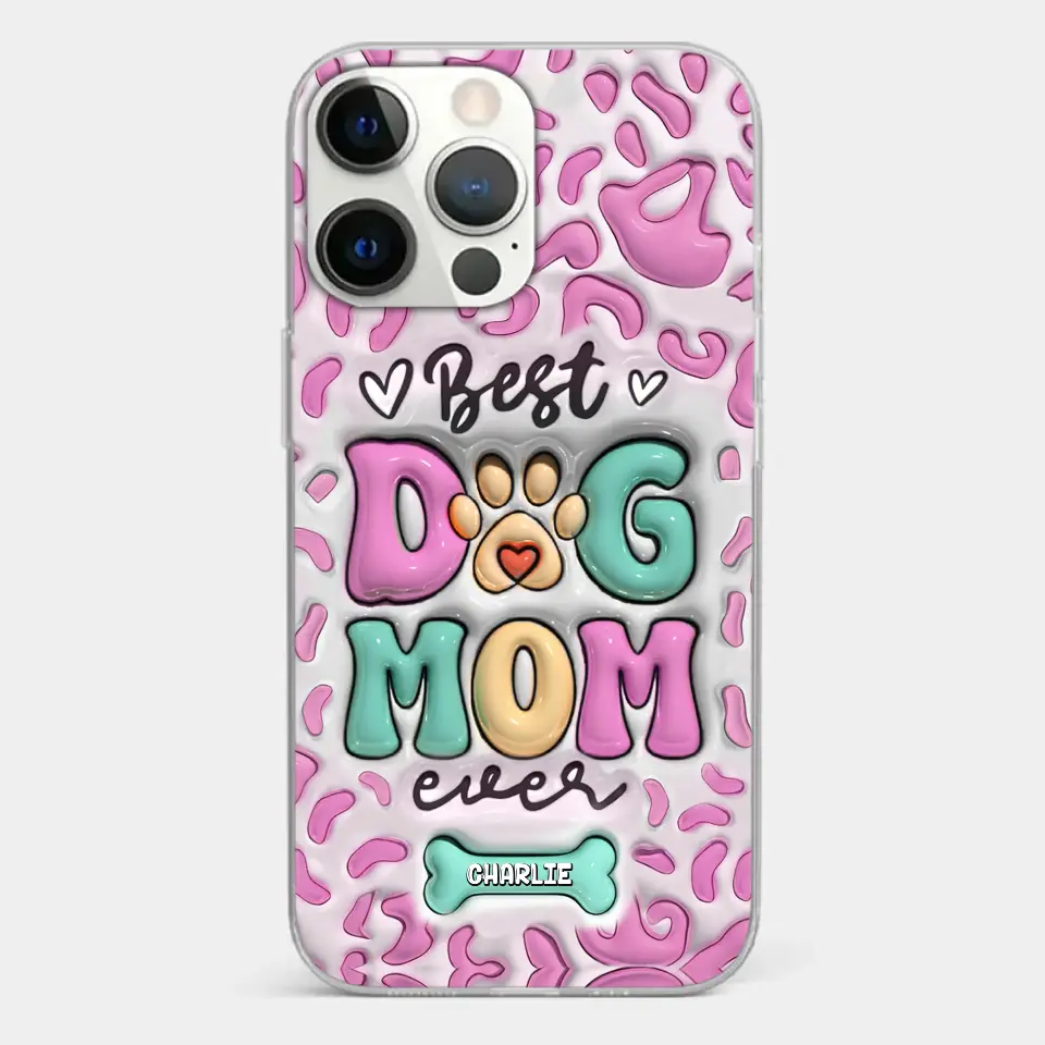 Best Dog Mom Ever - Dog Personalized Custom 3D Inflated Effect Printed Clear Phone Case - Gift For Pet Owners, Pet Lovers - Image 20
