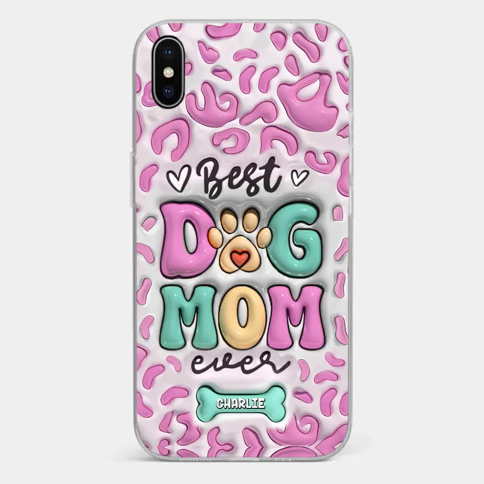 Best Dog Mom Ever - Dog Personalized Custom 3D Inflated Effect Printed Clear Phone Case - Gift For Pet Owners, Pet Lovers - Image 24