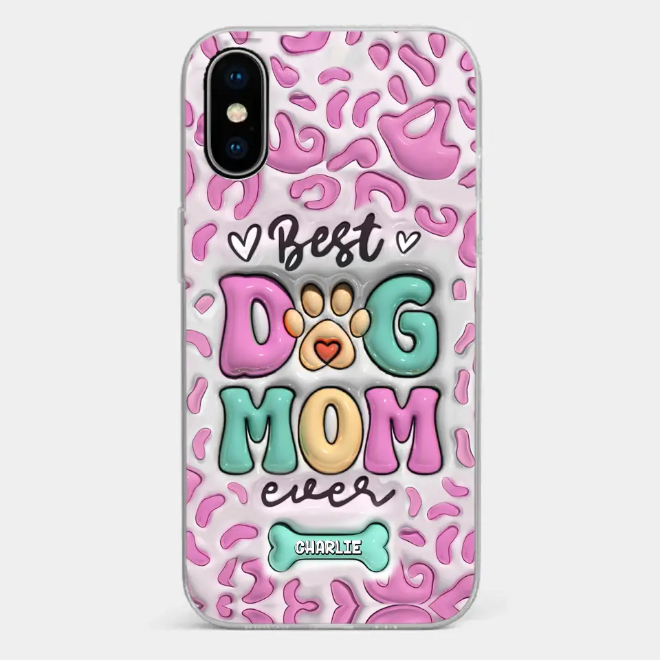 Best Dog Mom Ever - Dog Personalized Custom 3D Inflated Effect Printed Clear Phone Case - Gift For Pet Owners, Pet Lovers - Image 26