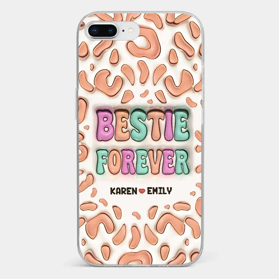 Bestie Forever - Bestie Personalized Custom 3D Inflated Effect Printed Clear Phone Case - Gift For Best Friends, BFF, Sisters - Image 4