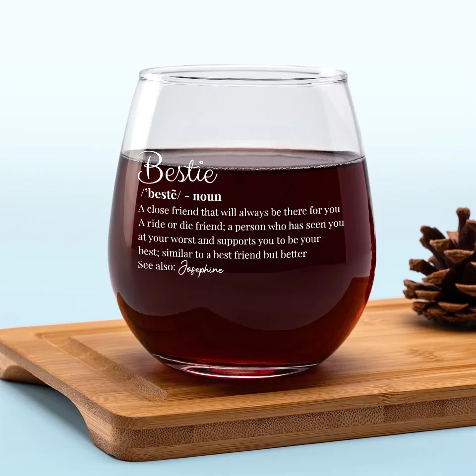 Bestie Will Always Be There For You - Bestie Personalized Custom Wine Glass - Gift For Best Friends, BFF, Sisters