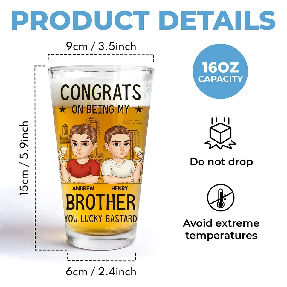 Congrats On Being My Brother - Family Personalized Custom Beer Glass - Gift For Family Members - Image 5