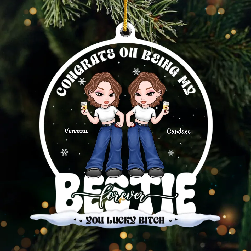 Congrats On Being My Sisters, You Lucky - Bestie Personalized Custom Ornament - Acrylic Custom Shaped - Christmas Gift For Best Friends, BFF, Sisters - Image 2