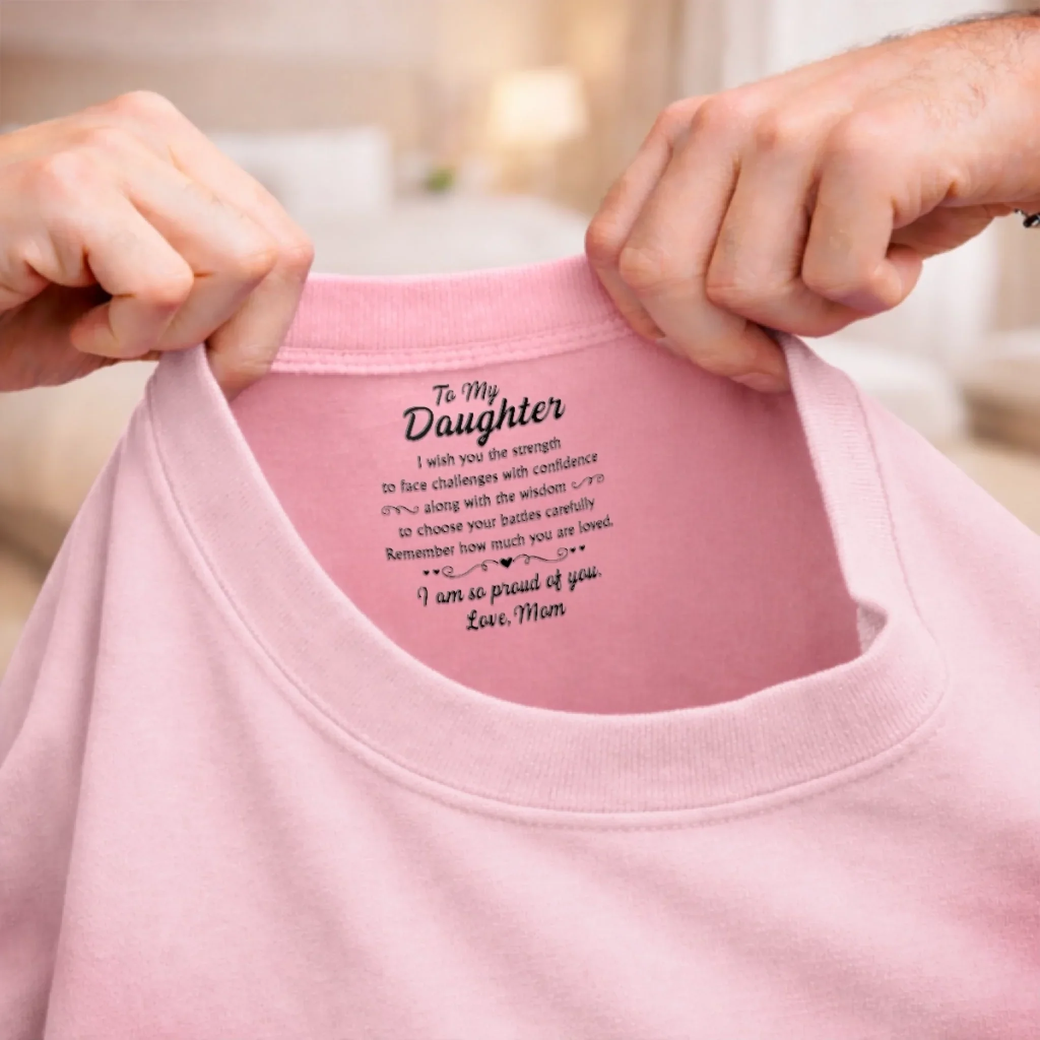 Custom Inside Neck Print T-Shirt - Personalized Birthday Gifts For Daughter - I’m So Proud Of You - Image 15