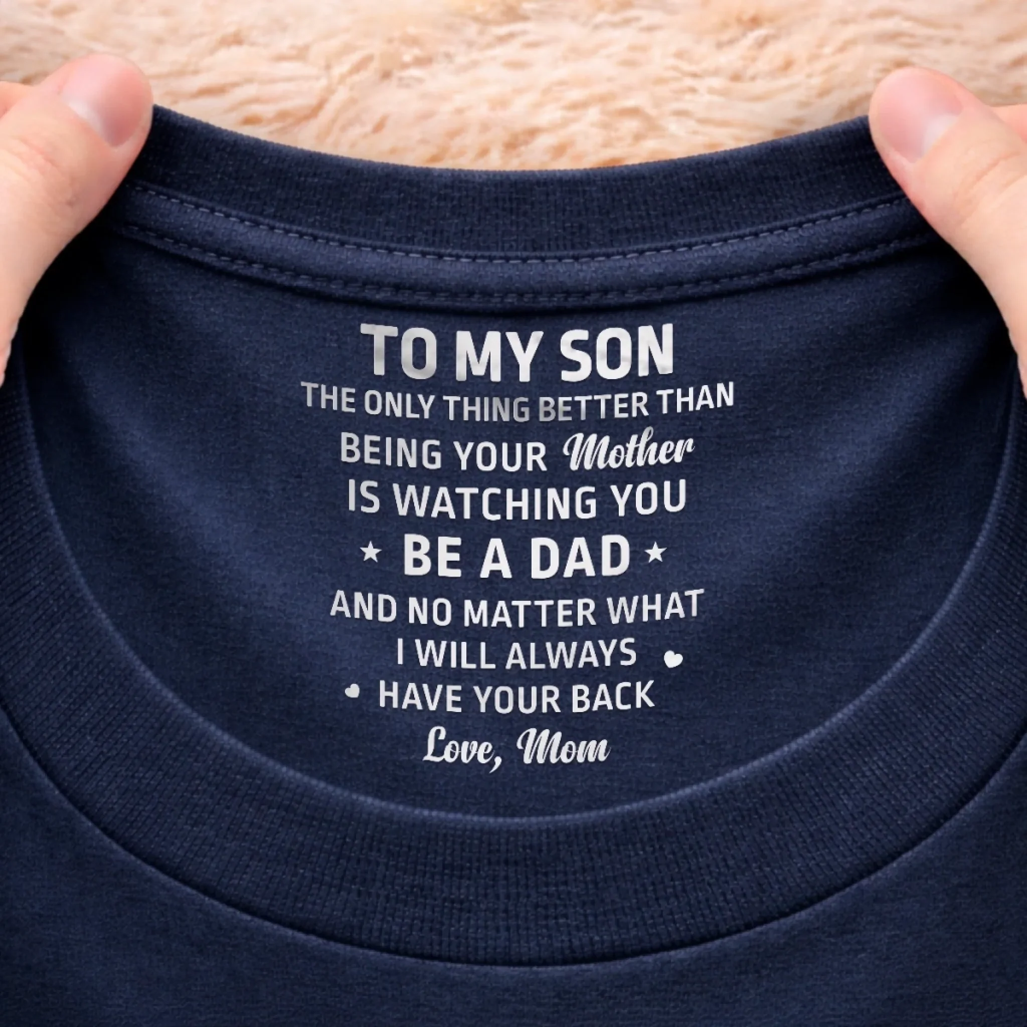 Custom Inside Neck Print T-Shirt - Personalized Birthday Gifts For Son, Daughter - I Will Always Have Your Back - Image 10