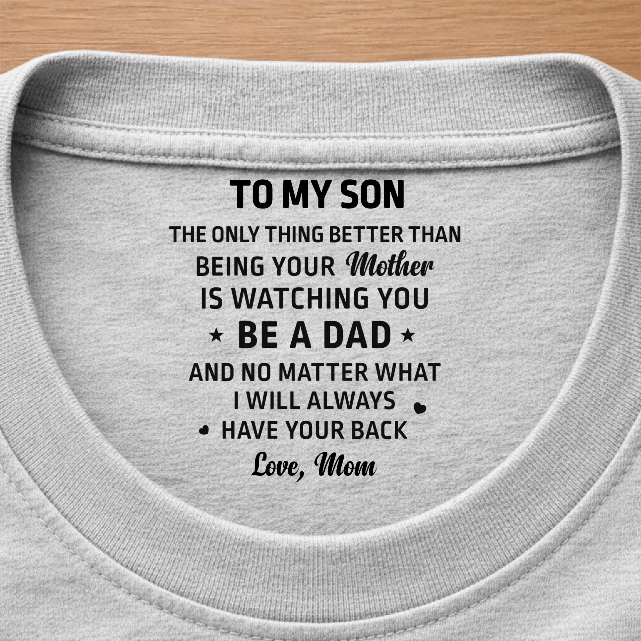 Custom Inside Neck Print T-Shirt - Personalized Birthday Gifts For Son, Daughter - I Will Always Have Your Back - Image 7