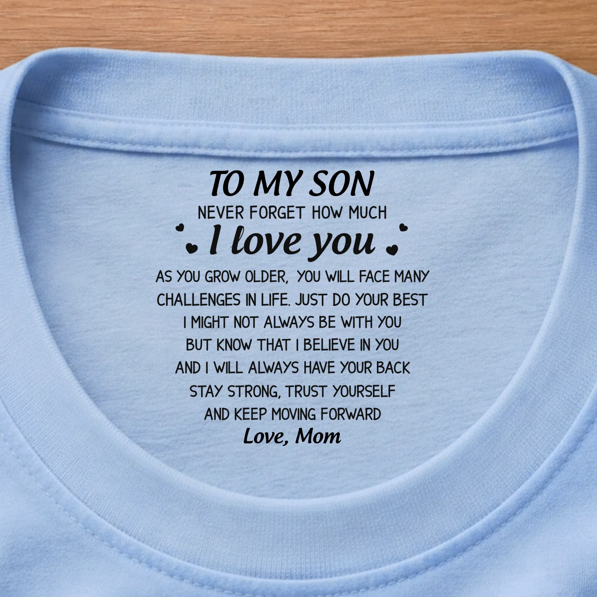 Custom Inside Neck Print T-Shirt - Personalized Birthday Gifts For Son, Daughter - Keep Moving Forward - Image 6