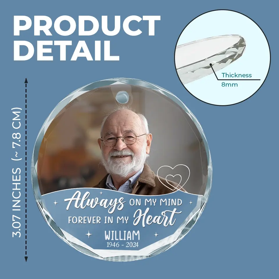 Custom Photo Always On My Mind - Memorial Personalized Custom Circle Glass Ornament - Sympathy Gift For Family Members - Image 4