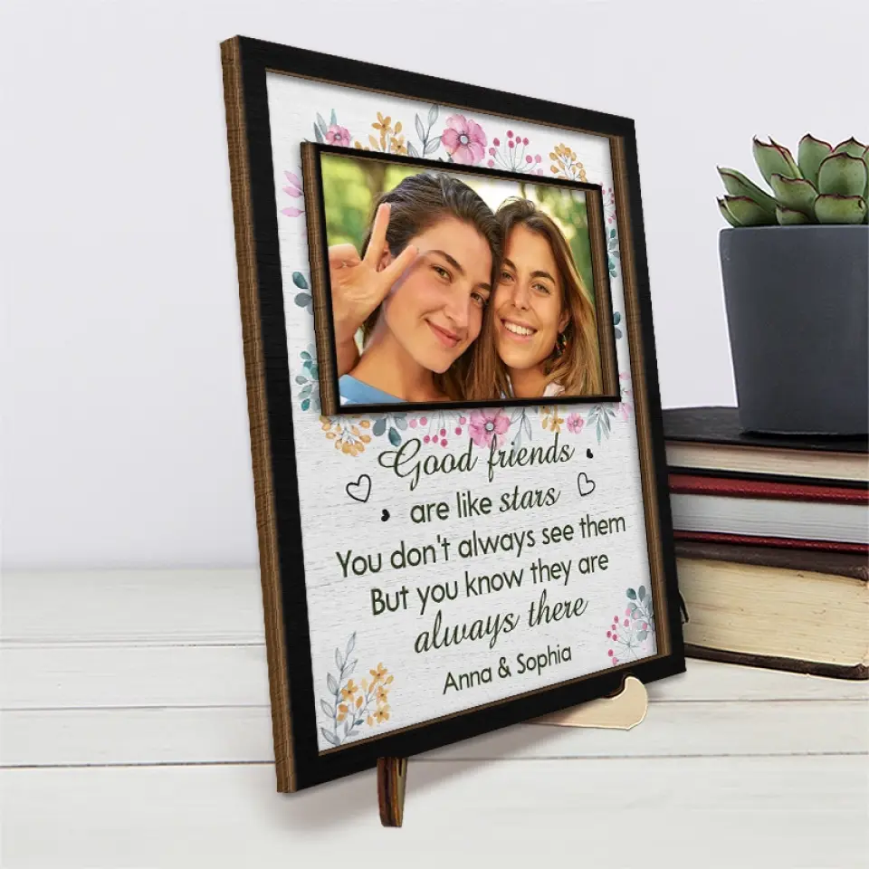 Custom Photo Good Friends Are Like Stars - Bestie Personalized Custom 2-Layered Wooden Plaque With Stand - Gift For Best Friends, BFF, Sisters - Image 4