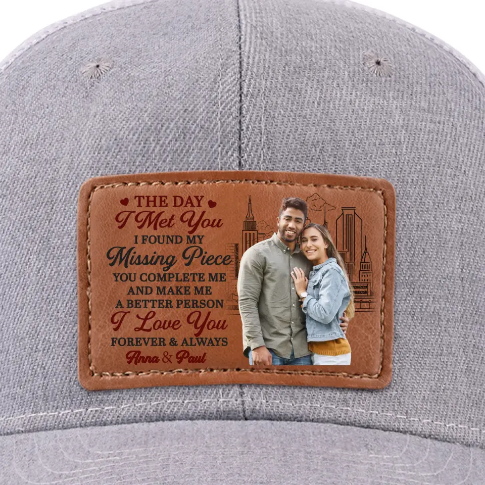 Custom Photo I Found My Missing Piece When I Met You - Couple Personalized Custom Leather Patch Hat - Gift For Husband Wife, Anniversary - Image 2