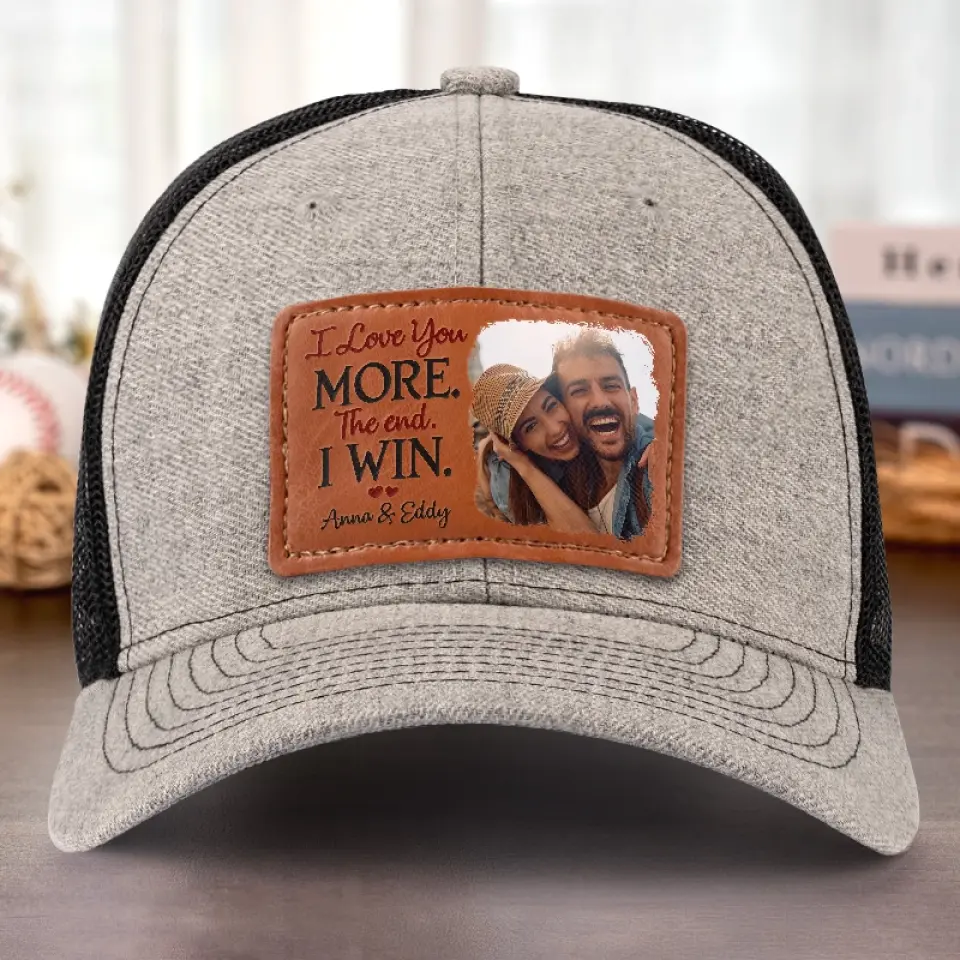 Custom Photo I Love More The End I Win - Couple Personalized Custom Leather Patch Hat - Gift For Husband Wife, Anniversary - Image 5