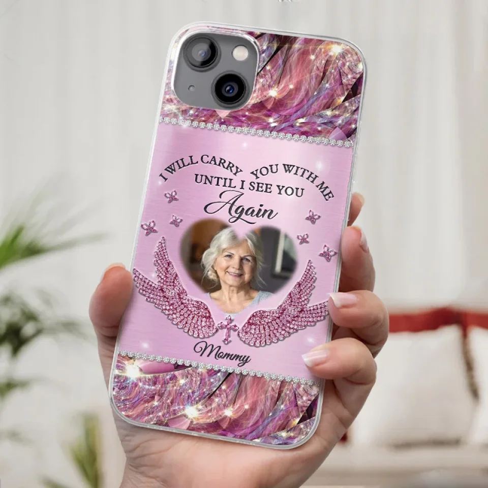 Custom Photo I Will Always Carry Mom With Me  - Memorial Personalized Custom Clear Phone Case - Sympathy Gift For Family Members - Image 32