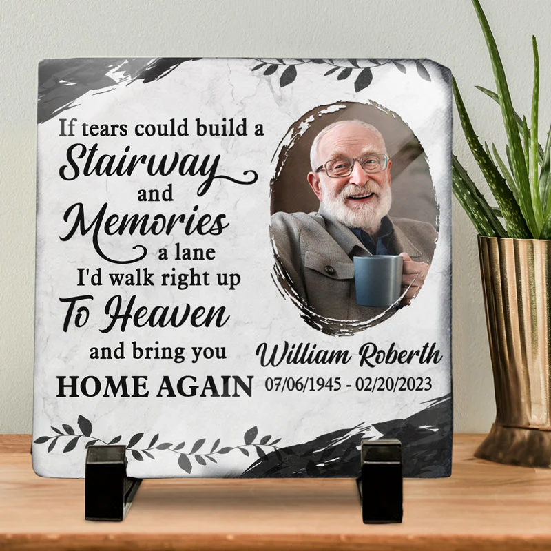 Custom Photo If Tears Could Build Up A Stairway - Memorial Personalized Custom Square Shaped Memorial Stone - Sympathy Gift For Family Members - Image 2
