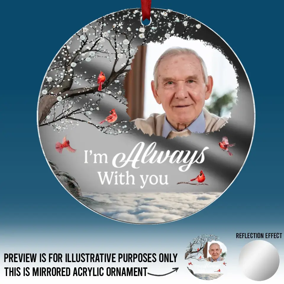 Custom Photo I'm Always With You - Memorial Personalized Custom Mirrored Acrylic Ornament - Sympathy Gift, Christmas Gift For Family Members - Image 3