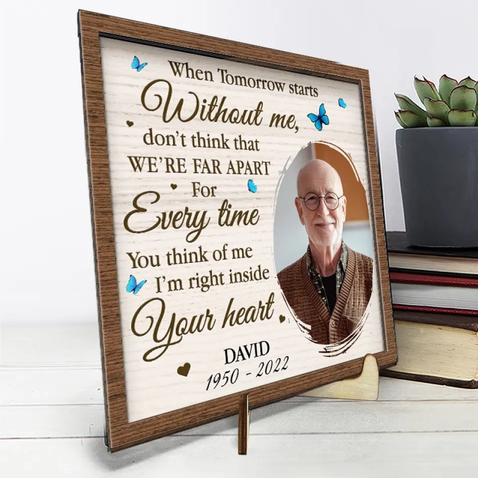 Custom Photo I'm Right Inside Your Heart - Memorial Personalized Custom 2-Layered Wooden Plaque With Stand - Sympathy Gift For Family Members - Image 4