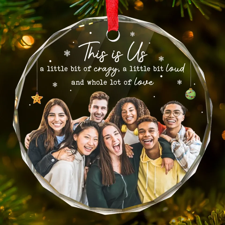 Custom Photo This Is Us, A Whole Lot Of Love - Bestie Personalized Custom Circle Glass Ornament - Christmas Gift For Best Friends, BFF, Sisters - Image 2