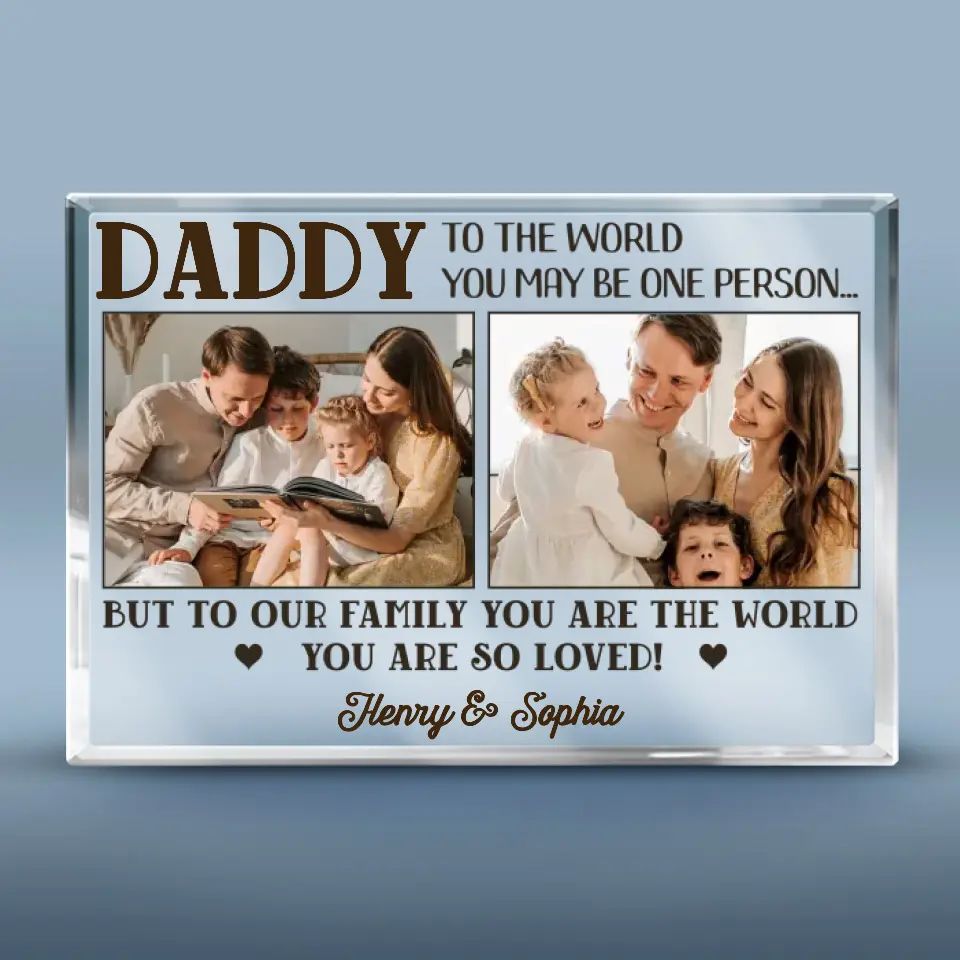 Custom Photo To Us You Are The World - Family Personalized Custom Rectangle Shaped Acrylic Plaque - Father's Day, Gift for Dad - Image 2