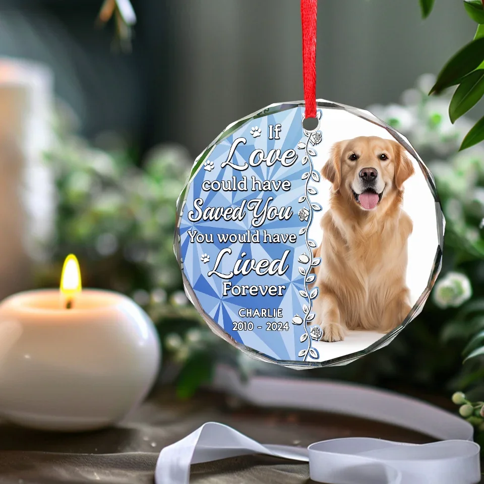 Custom Photo You Would Have Lived Forever - Memorial Personalized Custom Circle Glass Ornament - Sympathy Gift, Christmas Gift For Pet Owners, Pet Lovers - Image 4