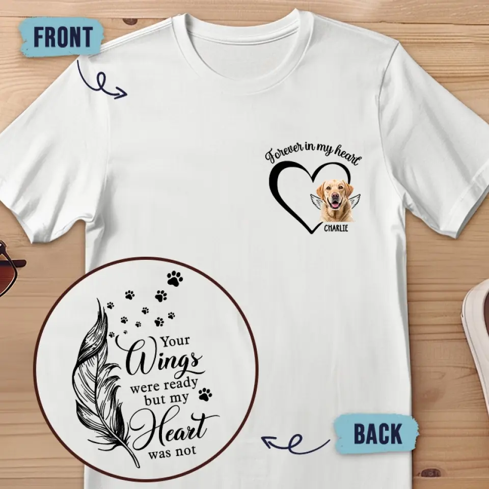 Custom Photo Your Wings Were Ready But My Heart Was Not - Memorial Personalized Custom Back And Front Printed Unisex T-shirt - Sympathy Gift For Pet Owners, Pet Lovers - Image 3