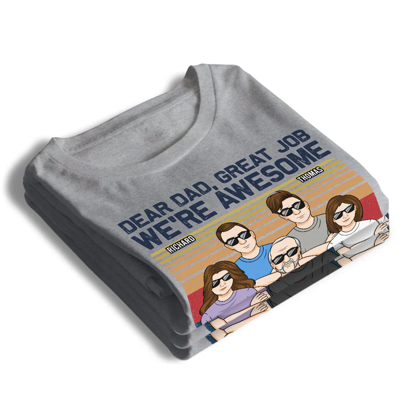 Dear Dad, Great Job We're All Awesome Thank You Adult - Family Personalized Custom Unisex T-shirt, Hoodie, Sweatshirt - Father's Day, Birthday Gift For Dad - Image 3
