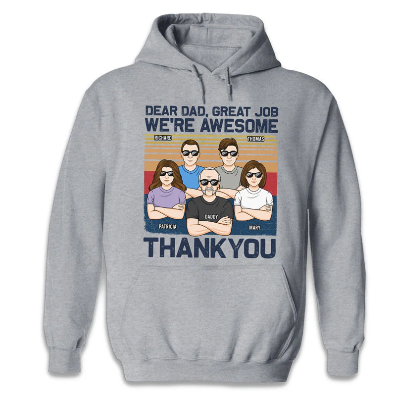 Dear Dad, Great Job We're All Awesome Thank You Adult - Family Personalized Custom Unisex T-shirt, Hoodie, Sweatshirt - Father's Day, Birthday Gift For Dad - Image 5