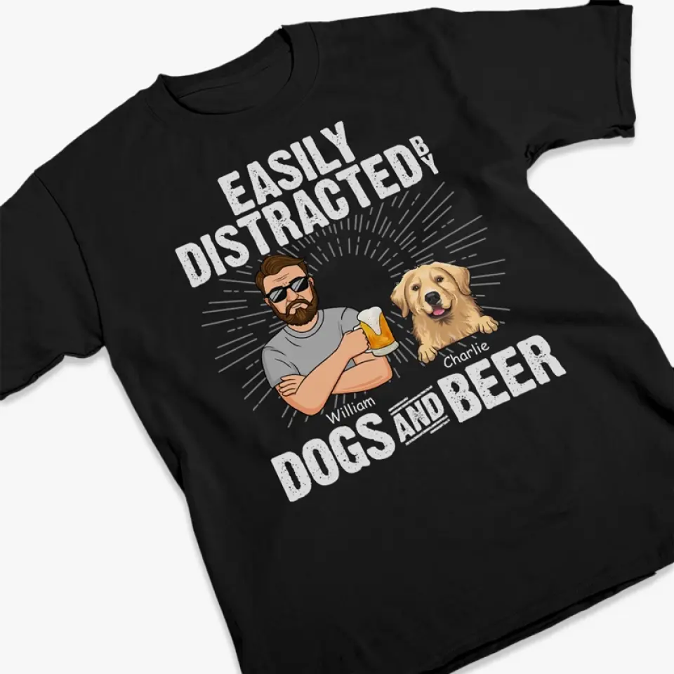 Easily Distracted By Dogs And Beer - Dog Personalized Custom Unisex T-shirt, Hoodie, Sweatshirt - Father's Day, Gift For Pet Owners, Pet Lovers - Image 3