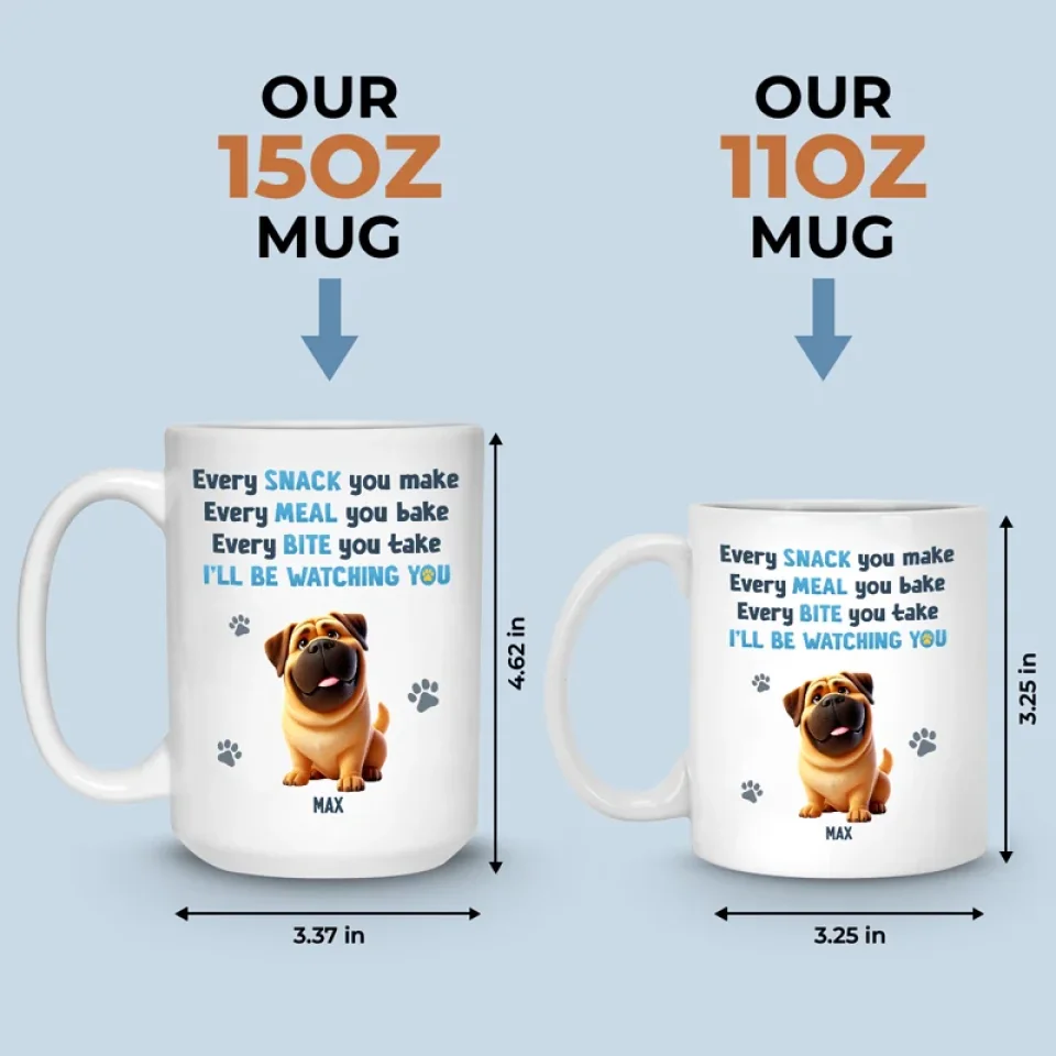 Every Meal You Bake, We'll Be Watching You - Dog Personalized Custom Mug - Gift For Pet Owners, Pet Lovers - Image 5