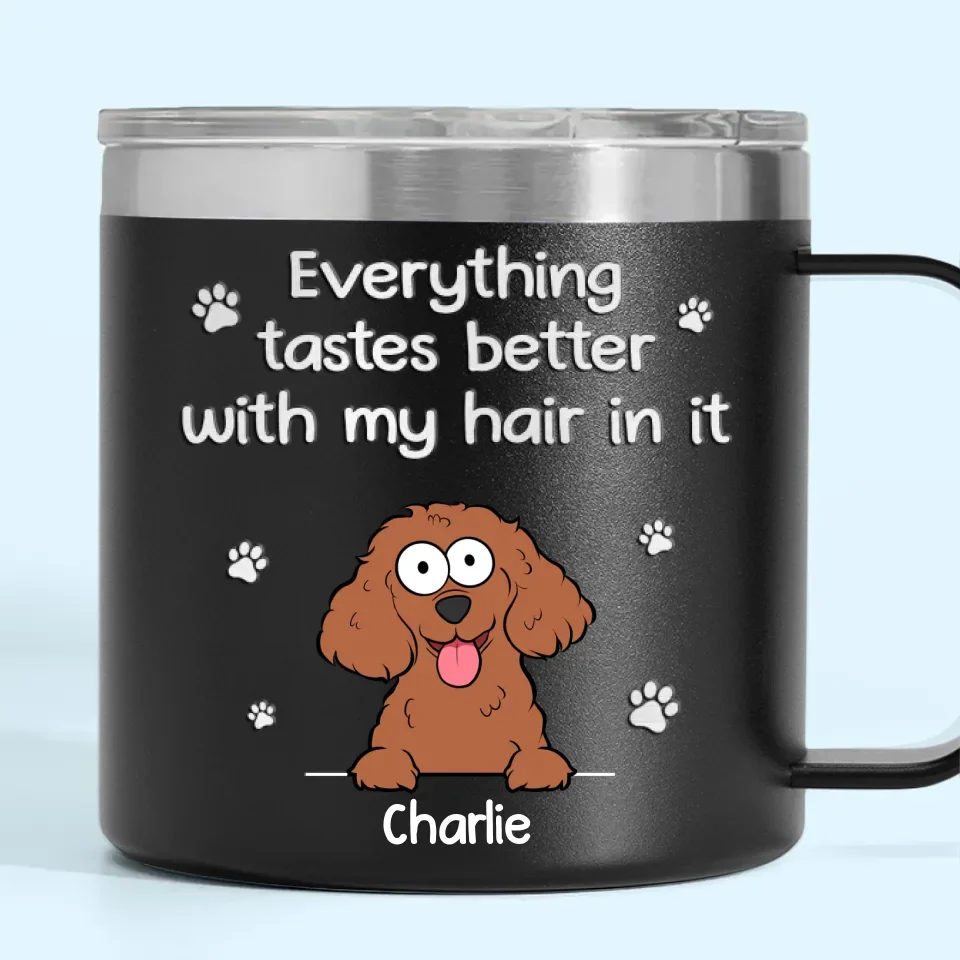Everything Tastes Better With Our Hair In It - Dog Personalized Custom 14oz Stainless Steel Tumbler With Handle - Christmas Gift For Pet Owners, Pet Lovers - Image 2