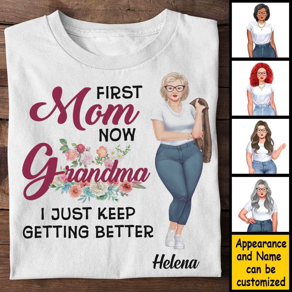 First Mom Now Grandma, I Just Keep Getting Better - Gift For Grandma, Personalized Unisex T-shirt, Hoodie - Image 3