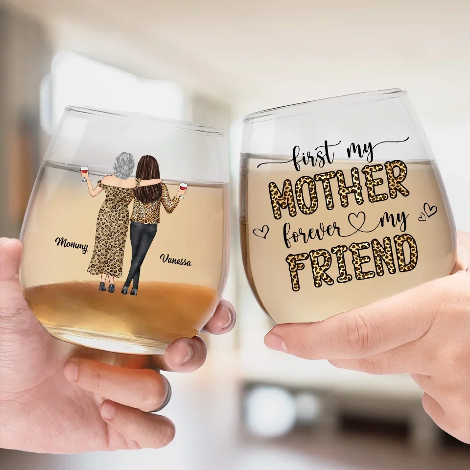 First Our Mother, Forever Our Friend - Family Personalized Custom Wine Glass - Gift For Mom, Daughter - Image 3