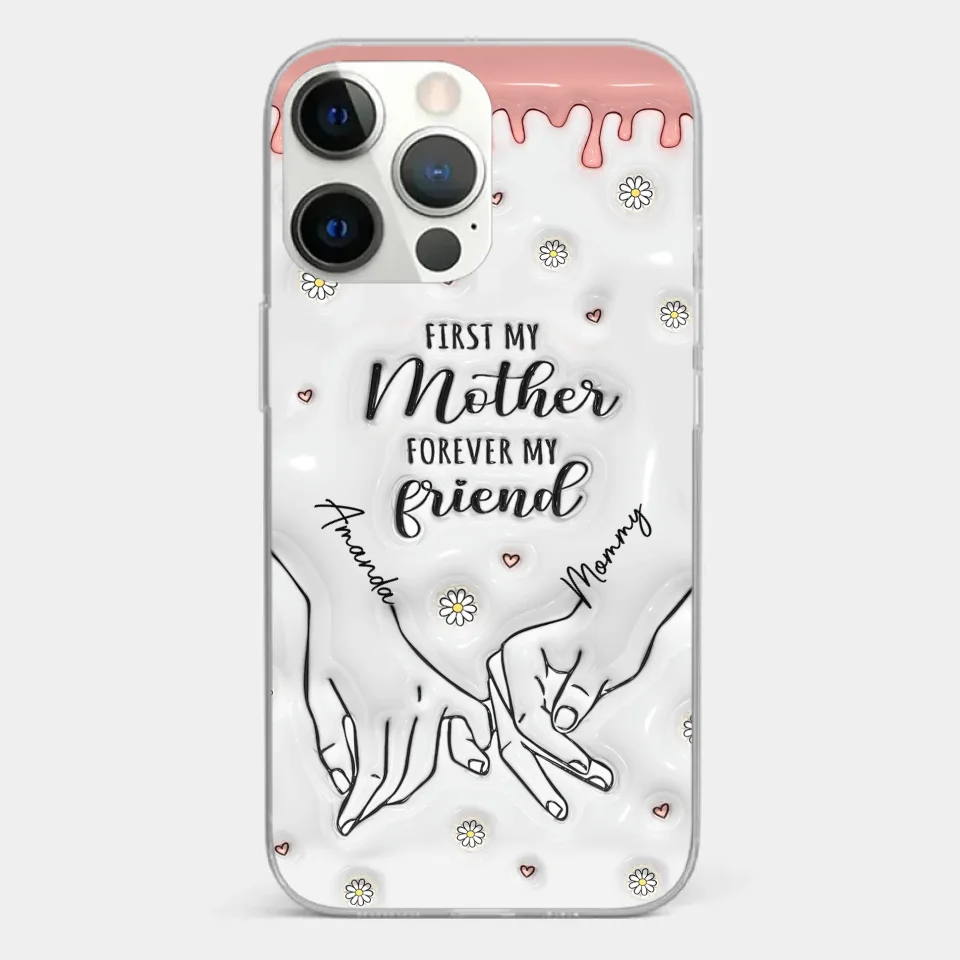 Forever My Friend - Family Personalized Custom 3D Inflated Effect Printed Clear Phone Case - Gift For Mom, Daughter - Image 19