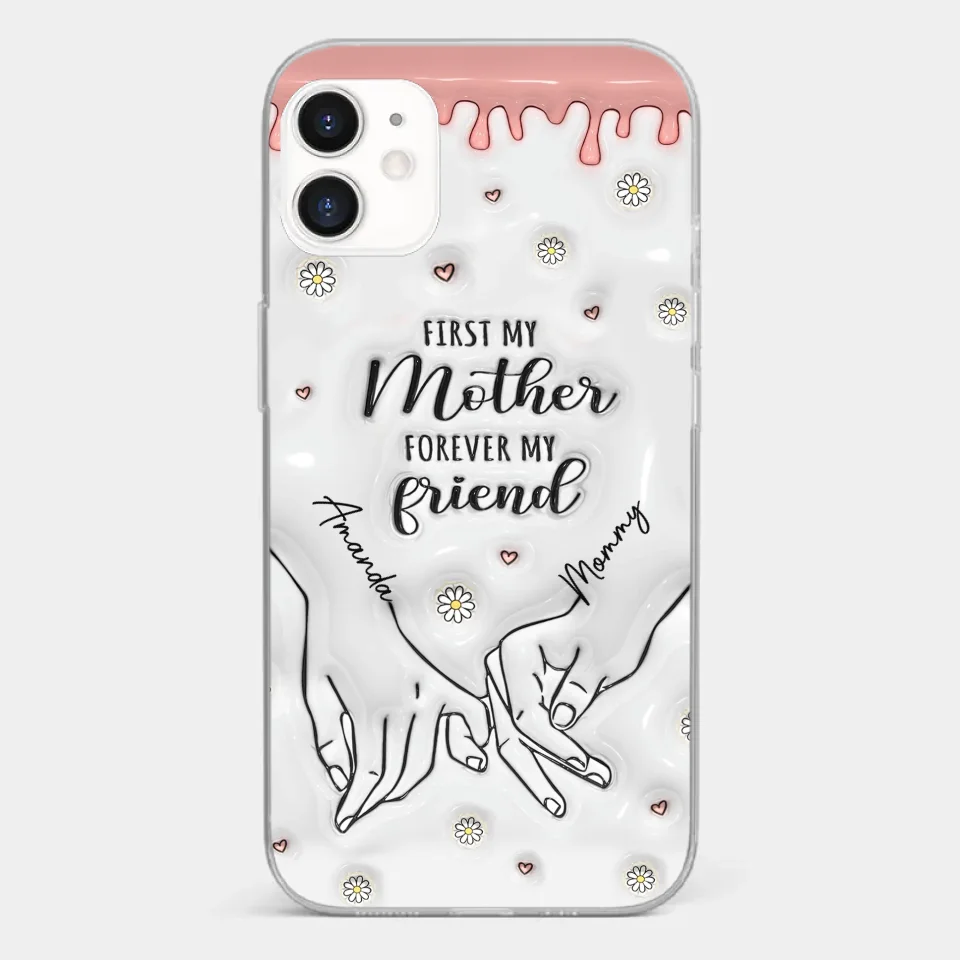 Forever My Friend - Family Personalized Custom 3D Inflated Effect Printed Clear Phone Case - Gift For Mom, Daughter - Image 6