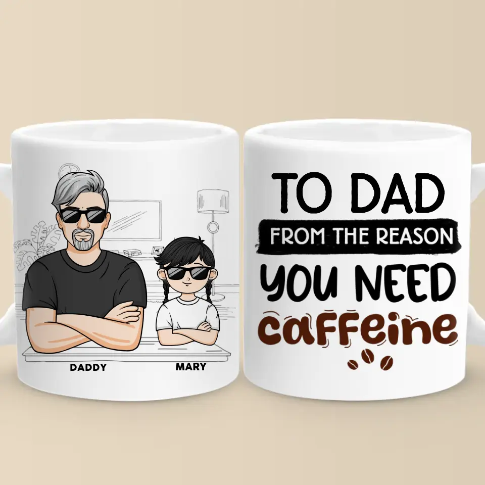 From The Reason You Need Caffeine - Family Personalized Custom Mug - Gift For Dad, Grandpa - Image 2