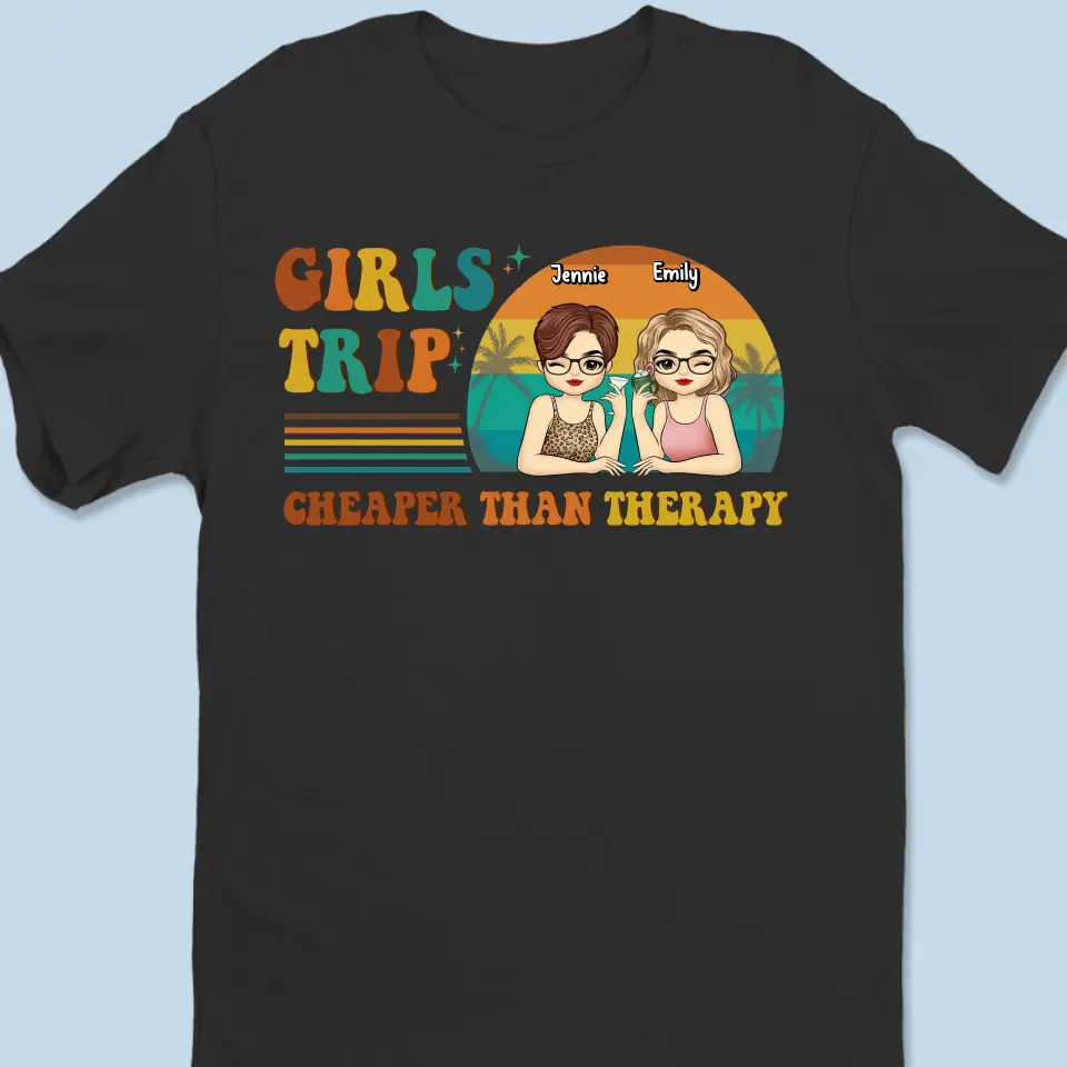 Girls Trip Is Cheaper Than Therapy - Bestie Personalized Custom Unisex T-shirt, Hoodie, Sweatshirt - Summer Vacation Gift For Best Friends, BFF, Sisters - Image 2