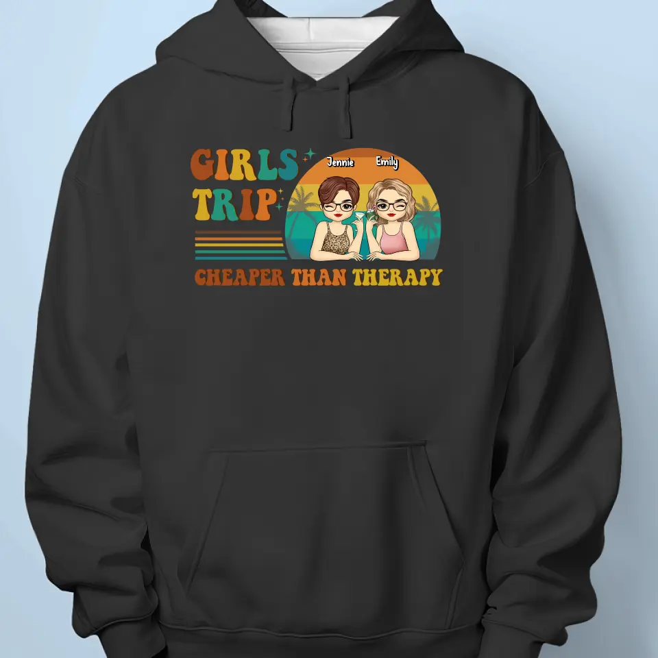 Girls Trip Is Cheaper Than Therapy - Bestie Personalized Custom Unisex T-shirt, Hoodie, Sweatshirt - Summer Vacation Gift For Best Friends, BFF, Sisters - Image 5