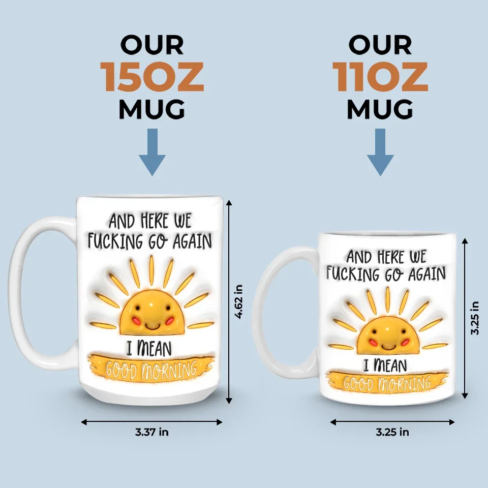 Good Morning - Friend 3D Inflated Effect Printed Mug - Christmas Gift For Yourself, Best Friends, Sisters, Family Members, Coworkers - Image 5